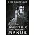 The Haunting of Wellsley Manor by Len Handeland The Haunting of Wellsley Manor by Len Handeland