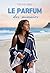 Le Parfum des souvenirs: Un...