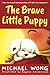 The Brave Little Puppy
