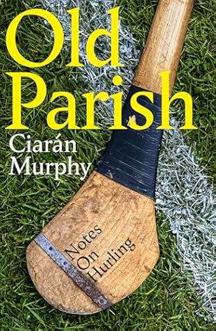 Old Parish: Notes on Hurling
