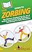HowExpert Guide to Zorbing: The Ultimate Handbook for the Art of Rolling, Learning Zorbing Techniques, and Having Fun Zorb Adventures