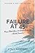 Failure at 45: From Messy T...