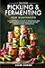 Pickling and Fermenting for...