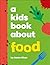 A Kids Book About Food by Asma Khan
