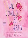 We Could Be Rats