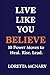Live Like You Believe: 10 Power Moves to Heal. Rise. Lead.