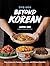 Beyond Korean: Easy Recipes...