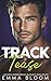 TRACK Tease: A Fake Dating Surprise Pregnancy Billionaire F1 Sports Insta-Love Romance (Cedar Falls Romance)