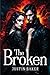 The Broken by Justin Baker