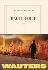 Haute-Folie by Antoine Wauters