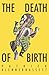 The Death of Birth (The Death of Birth Trilogy)