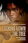 Looking Down the Tree by Mitchell B. Cruzan