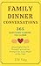 Family Dinner Conversations...