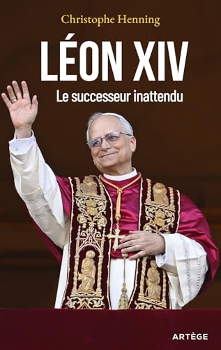 Léon XIV: Le successeur inattendu (French Edition)