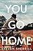 You Go Home