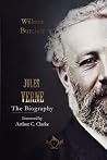 Jules Verne: The Biography Jules Verne: The Biography