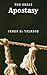 The Great Apostasy: A Defin...