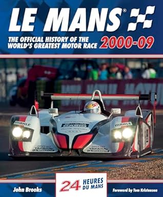 Le Mans 2000-09: The official history of the world's greatest motor race
