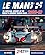 Le Mans 2000-09: The official history of the world's greatest motor race