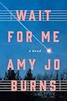 Wait for Me: A Novel