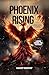 Phoenix Rising