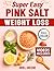 Super Easy Pink Salt Weight Loss by Oriel Greene