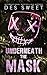Underneath the Mask by Des Sweet