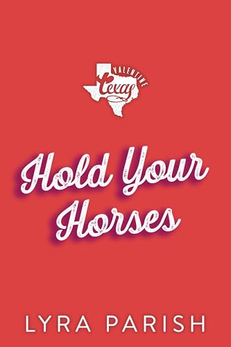 Hold Your Horses (Valentine Texas, #6)
