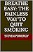 Breathe Easy: The Painless ...