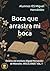 Boca que arrastra mi boca: ...