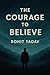 The courage to Believe