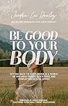 Be Good to Your B...