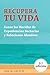 Recupera Tu Vida: Sanar las...