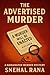 The Advertised Murder by Snehal Rana