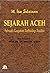 Sejarah Aceh: Sebuah Gugatan terhadap Tradisi