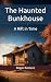 The Haunted Bunkhouse