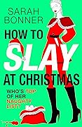 How to Slay at Christmas