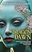 Dragon Dawn: The Second Nov...