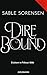 Dire Bound: Roman - Hast du das Herz eines Wolfs? - Das Romantasy-Must-Read des Jahres (Die Wolves-of-Ruin Reihe 1) (German Edition)