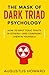 The Mask of Dark Triad Psyc...