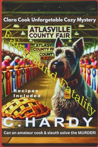 A Fairground Fatality: Can an Amateur Cook & Sleuth Solve a Cozy MURDER Mystery before it's TOO LATE?? (Clara Cozy Murder Mystery Series)