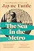 The Sea in the Metro