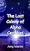 The Lost Colony of Alpha Ce...