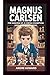 MAGNUS CARLSEN: THE MAKING ...