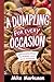 A Dumpling for Every Occasion by Michael Markuson