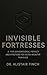 Invisible Fortresses: A Fiv...