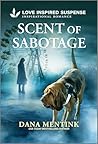 Scent of Sabotage by Dana Mentink