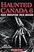 Haunted Canada 6 by Joel A. Sutherland