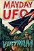 Mayday Ufo Vietnam by Geoff Carter