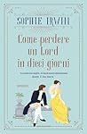 Come perdere un Lord in dieci giorni by Sophie Irwin